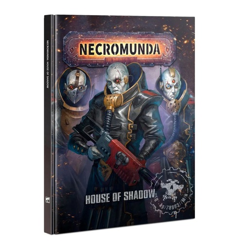 [ GW300-58 ] NECROMUNDA: HOUSE OF SHADOW